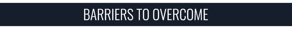Barriers to Overcome (1)